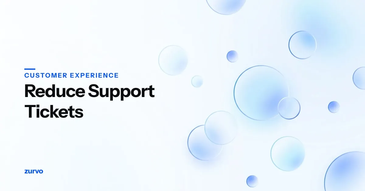 How to Reduce Support Tickets: 7 Proven Strategies — Zurvo blog