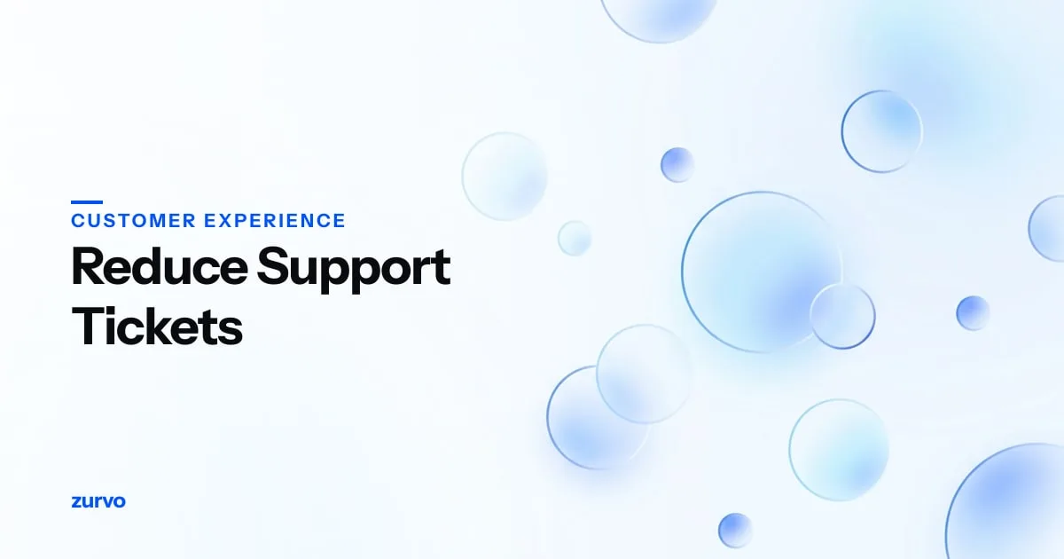 How to Reduce Support Tickets: 7 Proven Strategies — Zurvo blog