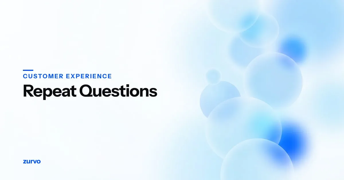 How to Stop Answering the Same Customer Questions Over and Over — Zurvo blog